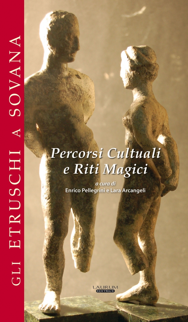 Gli Etruschi a Sovana. Percorsi Cultuali e Riti Magici